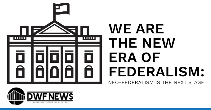 Neo-Federalism is the Next Stage