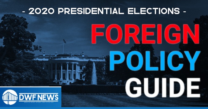 2020 Presidential Election: Foreign Policy Guide