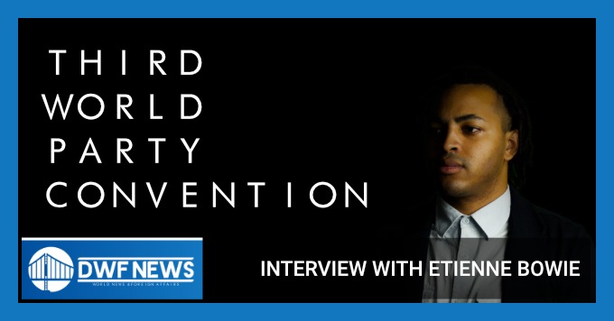 DWFED’s Etienne Bowie Interviews with World Party Convention