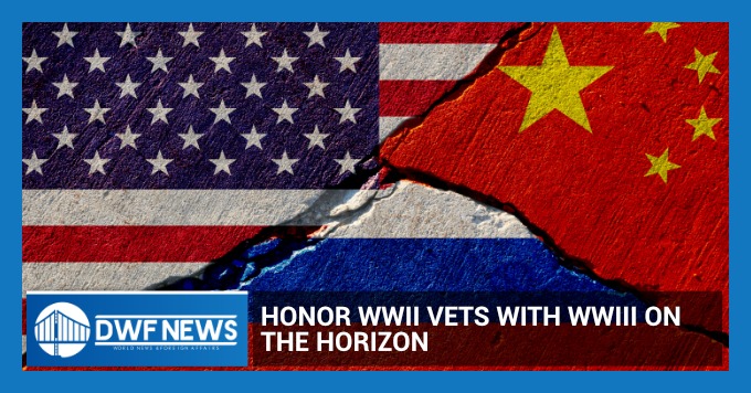 Honoring WWII Vets with WWIII on the Horizon