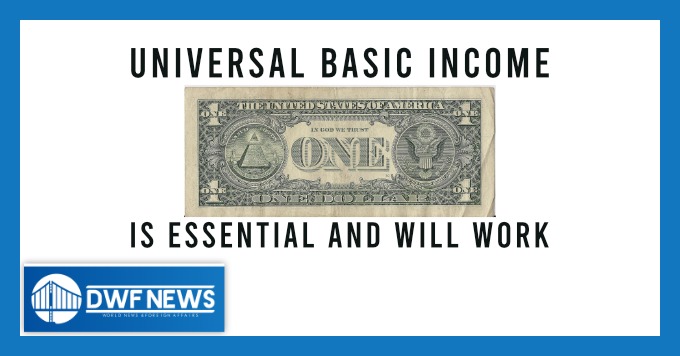 A Universal Basic Income is Essential and Will Work