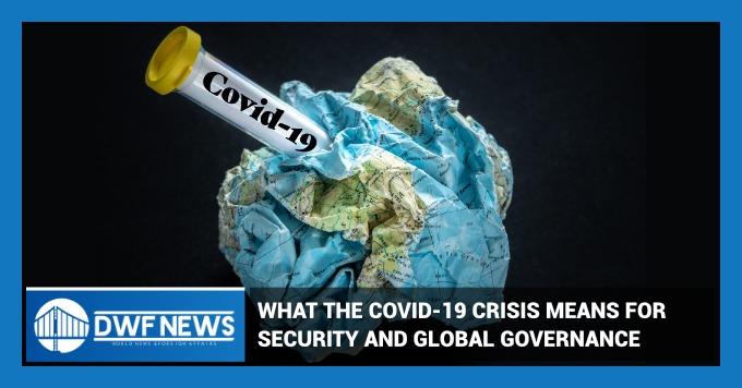What the COVID-19 Crisis Means for Security and Global Governance