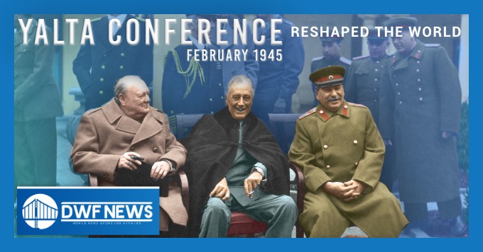 Yalta World War Two Summit that Reshaped the World