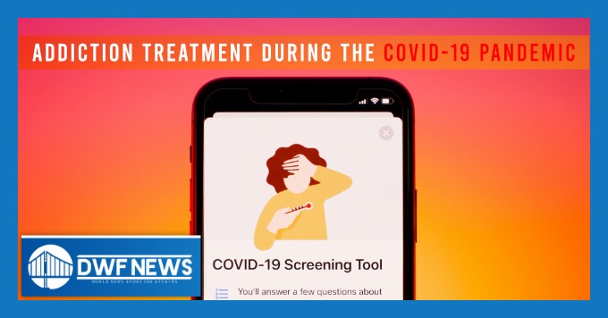Addiction Treatment During The COVID-19 Pandemic